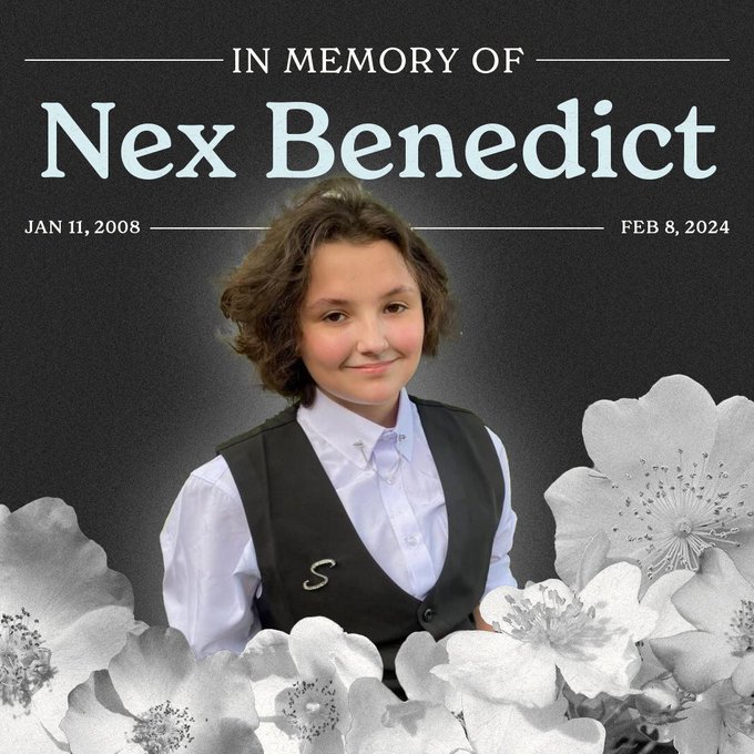 In memory of Nex Benedict Jan 11, 2008 - Feb 8, 2024